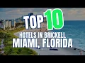 10 Best Hotels in Brickell Miami Florida -