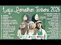 Lagu LAGU RAMADHAN TERBARU 2026 MAHER ZAIN, OPICK, NISSA SABYAN, RISA SOLIHAH \u0026 AI KHODIJAH MIX SHOLAWAT