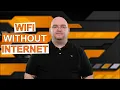WI-FI WITHOUT INTERNET How To Get Wi-Fi Without An Internet Provider