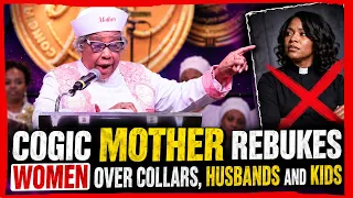 COGIC Mother Rebukes Women Over Collars Husbands and Kids