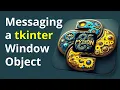 Messaging a tkinter Window Object
