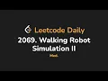 2069 Walking Robot Simulation II Leetcode Daily - Python
