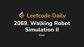 2069 Walking Robot Simulation II Leetcode Daily - Python