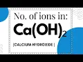 Number of ions present in Calcium Hydroxide Ca OH 2