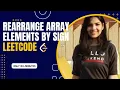 Rearrange array elements by sign Leetcode Medium Java Two pointer
