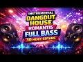 Lagu Instrumental Dangdut House Romantis Full Bass 🎶 | 30 Menit Enak Buat Joget \u0026 Senam