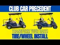Club Car Precedent Tire and Wheel Installation