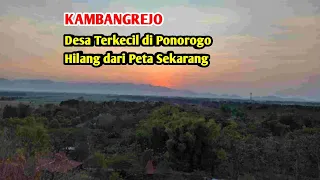 DESA TERKECIL di Ponorogo ini SEKARANG HILANG DARI PETA Namanya Kambangrejo