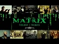 The Matrix Trilogy Tribute 4K