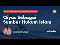 Download Lagu QIYAS SUMBER HUKUM ISLAM | Dr. Imam Nakha'i, M.H.I | Eps. 19 | Kajian Ushul Fiqh