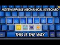 3 Reasons Why You Should Get a Hot-Swappable Mechanical Keyboard