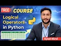 Logical Operators in Python AND OR NOT Operators Python for Beginners Python Tutorial