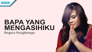 bapa yang mengasihiku regina pangkerego official lyric video 