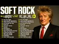 Lagu Soft Rock Love Songs 70s 80s 90s | Rod Stewart, Phil Collins, Elton John, Lionel Richie, Air Supply