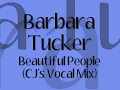 Barbara Tucker - Beautiful People (CJ's Vocal Mix)