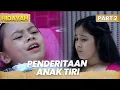 Lagu Penderitaan anak yang dibuang | ANAK TIRIKU, ANAK KANDUNGKU | HIDAYAH | PART 2