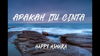 Download HAPPY ASMARA - Apakah Itu Cinta (Lirik) MP3