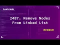 2487 Remove Nodes From Linked List Medium Leetcode 2487