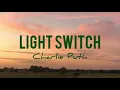 Download Lagu Charlie Puth - Light Switch (Lirik+Terjemahan)