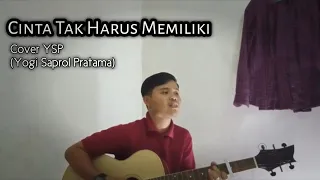 Download Cinta Tak Harus Memiliki | Cover YSP (Yogi Saprol Pratama MP3