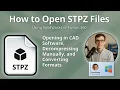 How to Open STPZ Files Compressed STEP CAD