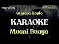 Download Lagu SEMAYA KOPLO MUANI BUAYA - KARAOKE