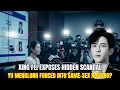 Xing Fei Exposes Hidden Scandal: Yu Menglong Forced Into Same-Sex Hosting?Truth Shocks Millions!