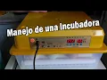 MANEJO DE UNA INCUBADORA PEQUENA AUTOMATICA