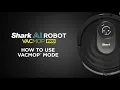 Robot Vacuum How to use VACMOP Mode on the Shark AI Robot VACMOP Pro
