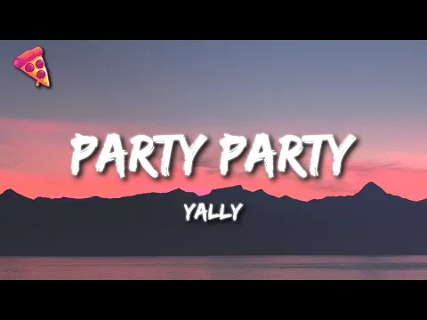 Download MP3 yally - Party Party (TikTok Remix) Lyrics | if you see us in the club well be acting real nice