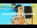 Download Lagu CENNINGNA ADAMMU - CIPT : ATANK JUNAEDI - (COVER) ITTANKCU MP3