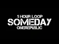 Lagu OneRepublic - Someday (1 Hour Loop)