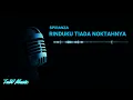Download Lagu Spiranza - Rinduku Tiada Noktahnya [Karaoke Nada Rendah]