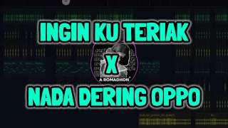 Download INGIN KU TERIAK X NADA DERING OPPO X KAMU NANYA !! NT KDG KDG NT BY DJ DONLIIE MP3