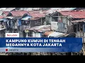 Download Lagu Kampung Kumuh Masih Menjadi PR Besar Gubernur  Kota Jakarta