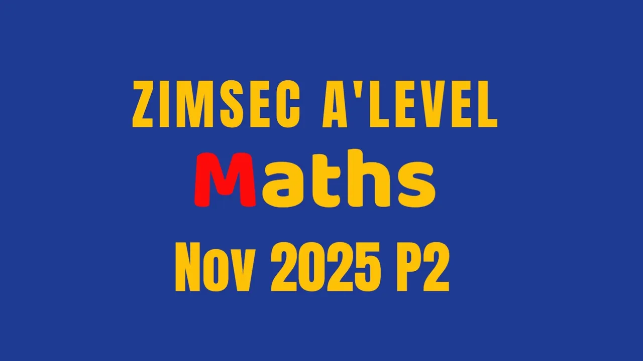 Zimsec A’level Maths N2025 P2 full paper