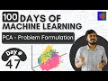 Principle Component Analysis PCA Part 2 Problem Formulation and Step by Step Solution