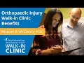 Orthopaedic Injury Walk-in Clinic Benefits