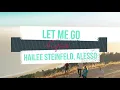 Download Lagu Let Me Go - Hailee Steinfeld, Alessos ft. Florida Georgia Line, WATT