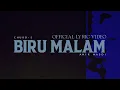 Download Lagu BIRU MALAM | CHUBB-E X AMIR MASDI | OFFICIAL LYRICS VIDEO