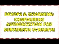 DevOps SysAdmins Configuring authorization for Subversion svnserve