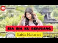 Download Lagu SIA SIA KU BERJUANG - NABILA MAHARANI (COVER LIRIK)