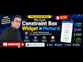 56 Constraint Box Widget in Flutter Flutter Constraint Box Widget