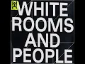 White Rooms and People (Anthony Naples Remix)