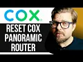 How To Reset Cox Panoramic Router - 2025