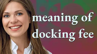 Docking fee meaning of Docking fee