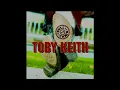 I Wanna Talk About Me - Toby Keith