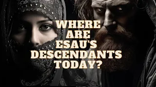 where are the descendants of esau jacobs brother today