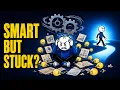 Being Smart Is Keeping You Stuck Here s Why