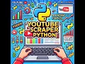 Build a YouTube Scraper in Python to Extract Data